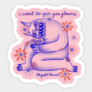 I Want to Give you Flowers Sticker